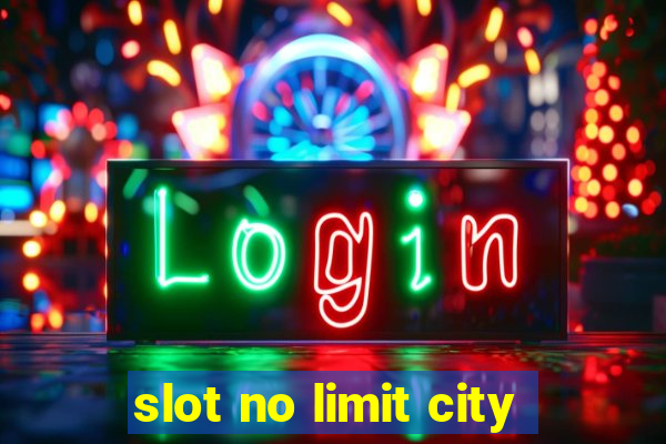 slot no limit city