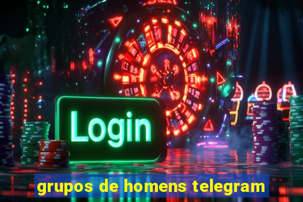 grupos de homens telegram