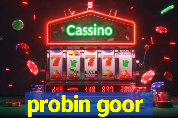 probin goor