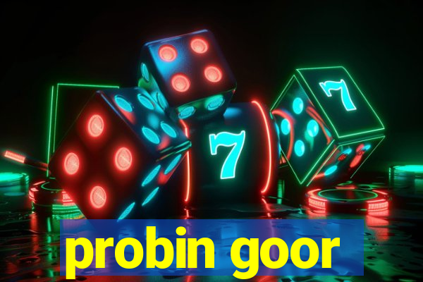 probin goor