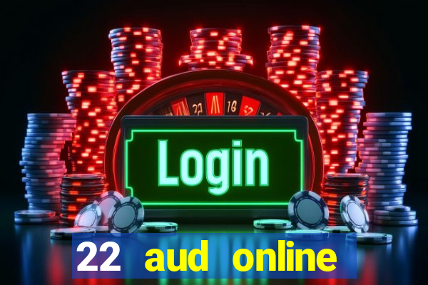 22 aud online casino e wallet