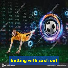 betting with cash out