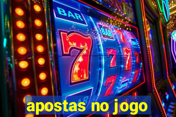 apostas no jogo