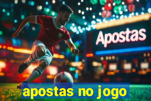 apostas no jogo