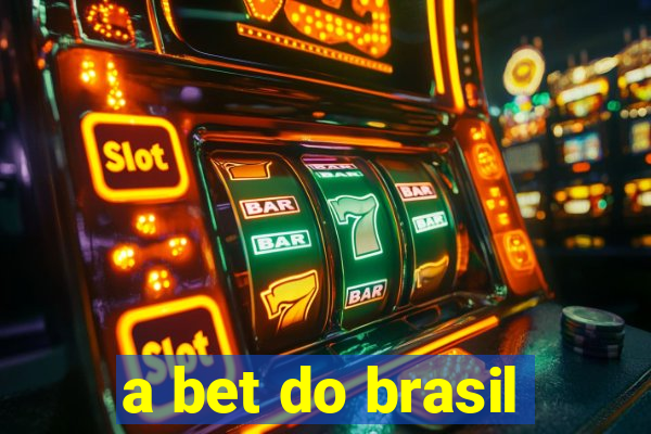 a bet do brasil