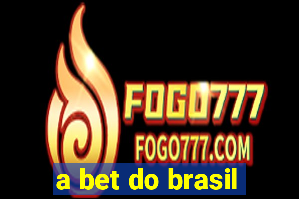 a bet do brasil