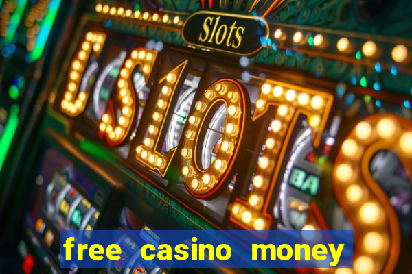 free casino money with no deposit