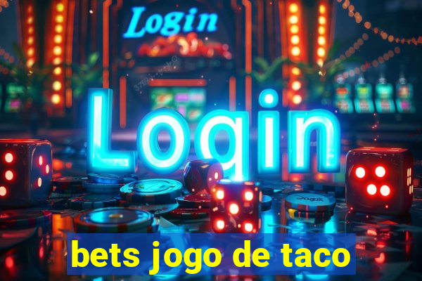 bets jogo de taco