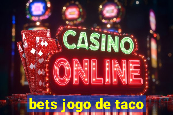 bets jogo de taco