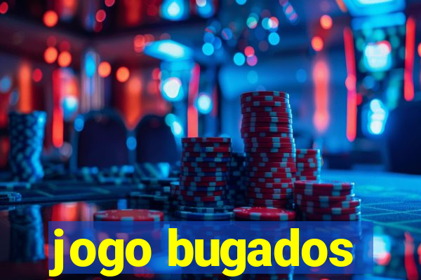 jogo bugados