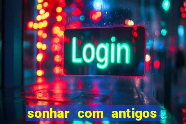 sonhar com antigos colegas de trabalho