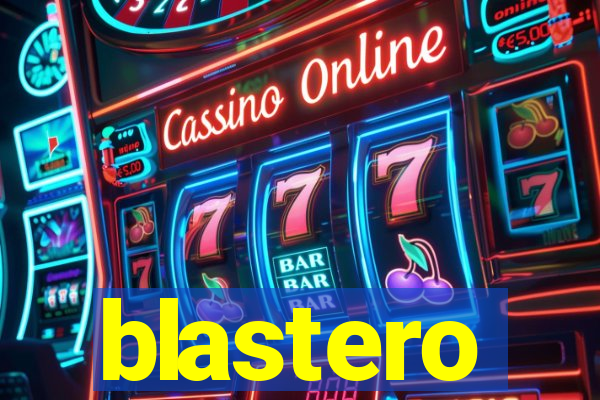 blastero