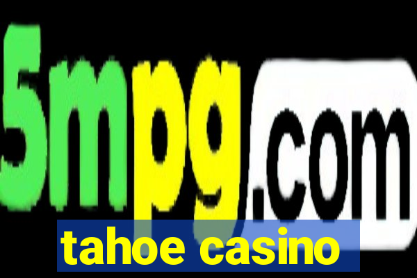 tahoe casino