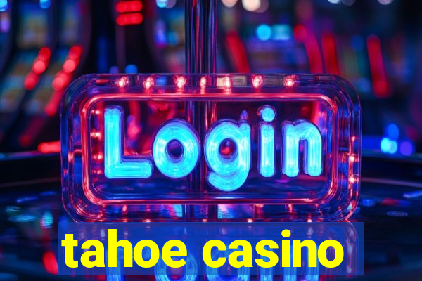 tahoe casino