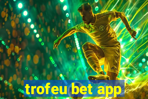 trofeu bet app