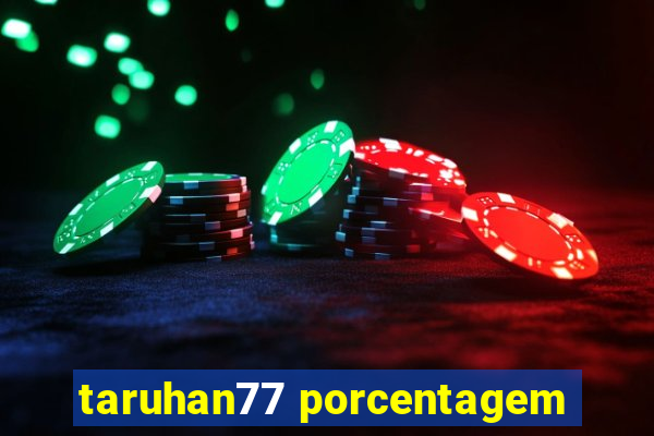 taruhan77 porcentagem