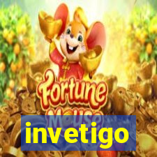 invetigo