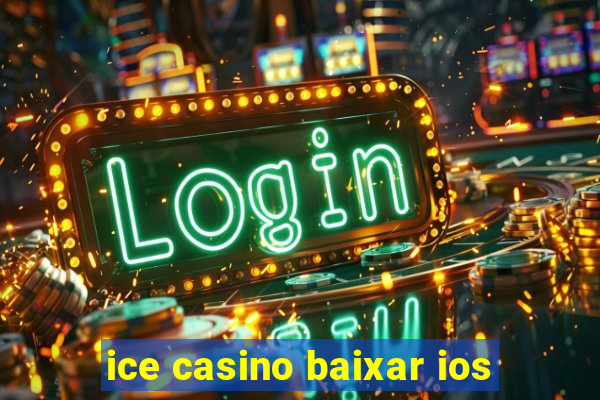 ice casino baixar ios