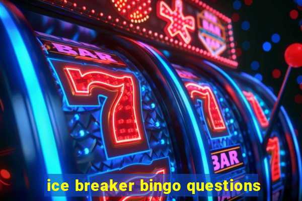 ice breaker bingo questions