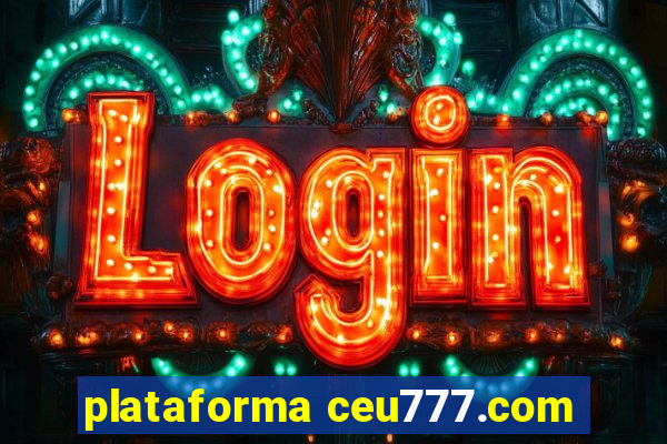 plataforma ceu777.com