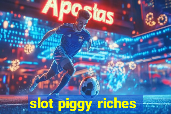 slot piggy riches