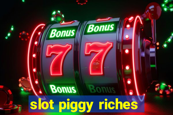 slot piggy riches