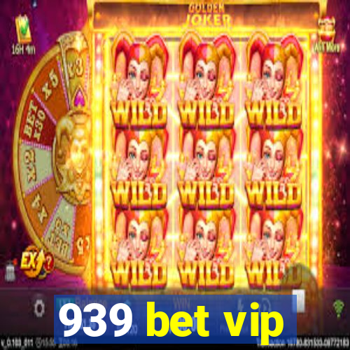 939 bet vip