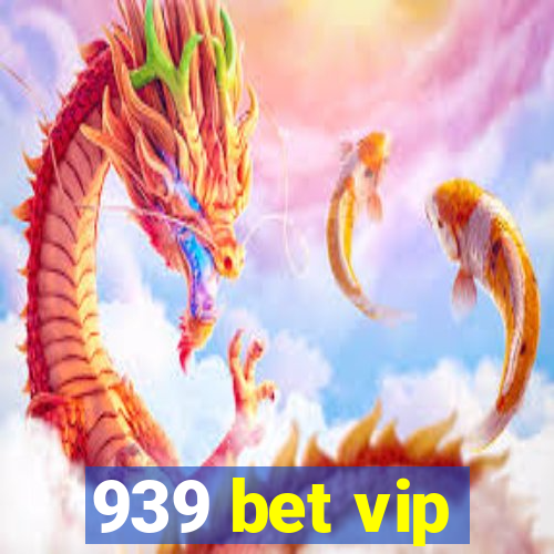 939 bet vip