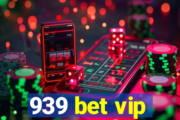 939 bet vip