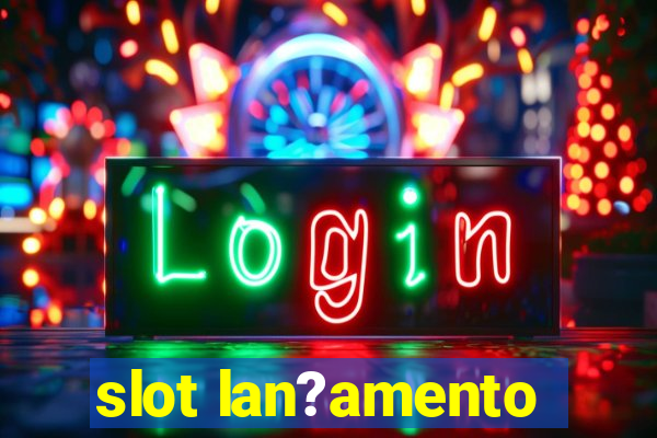 slot lan?amento