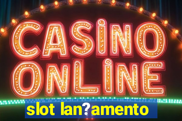 slot lan?amento