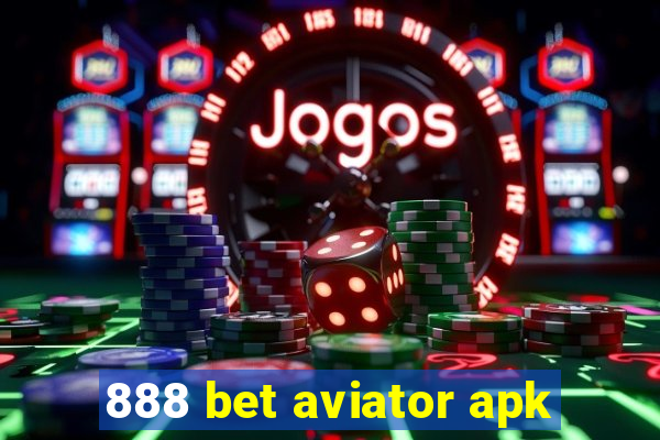 888 bet aviator apk