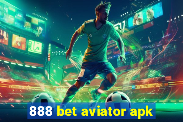 888 bet aviator apk