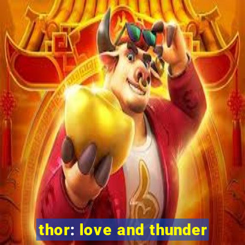 thor: love and thunder