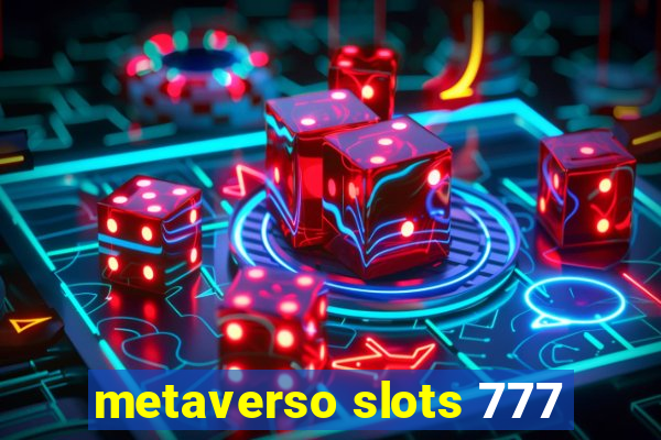 metaverso slots 777