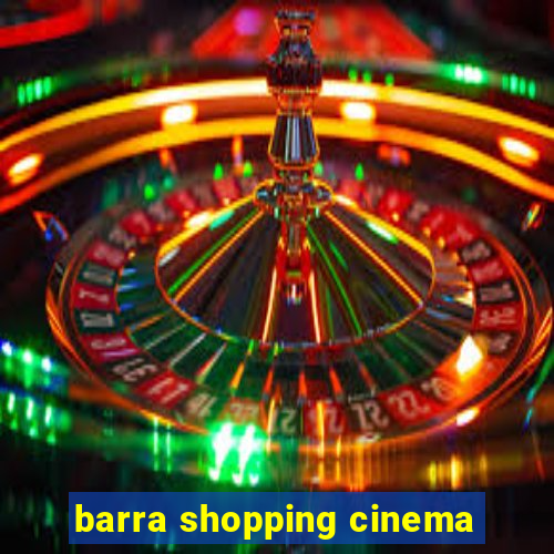 barra shopping cinema