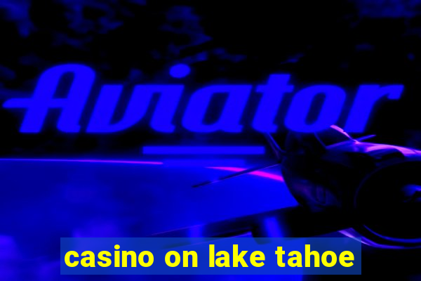 casino on lake tahoe