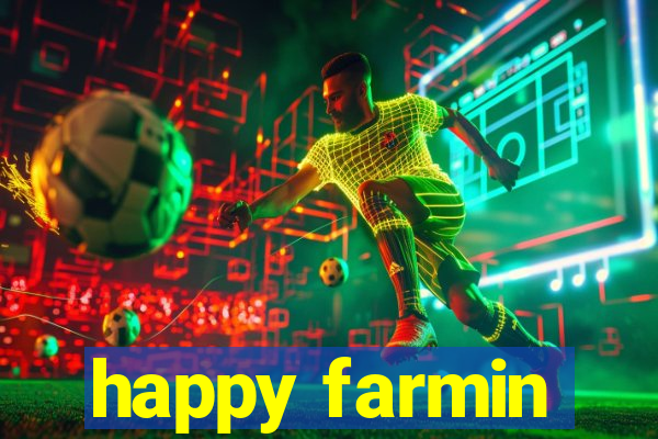 happy farmin