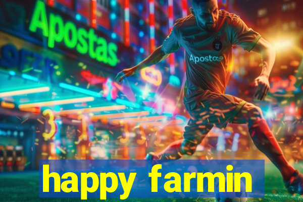 happy farmin