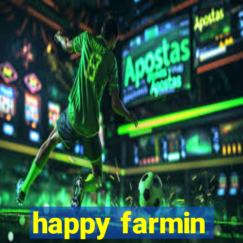 happy farmin