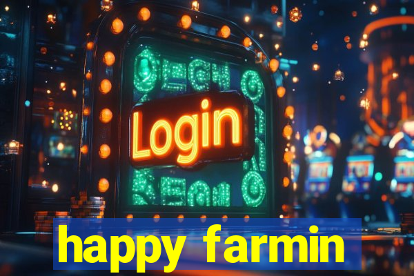 happy farmin