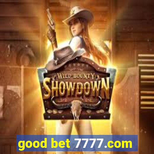 good bet 7777.com