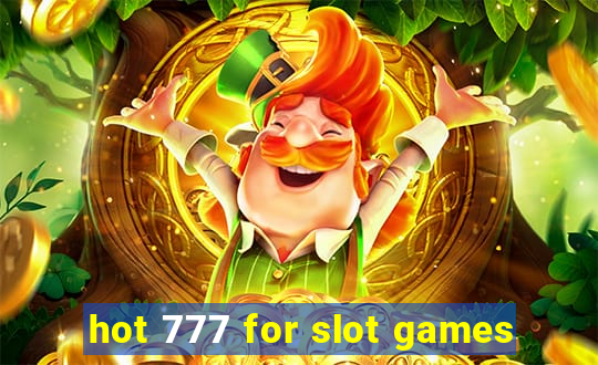 hot 777 for slot games