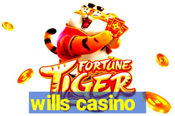 wills casino