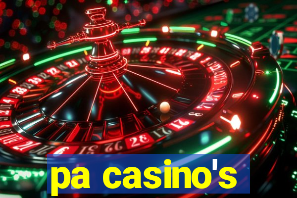 pa casino's