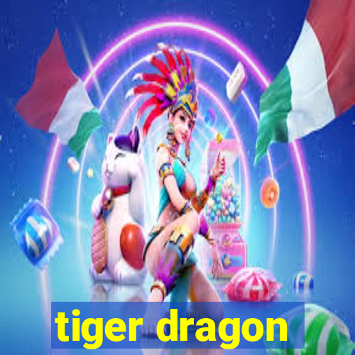 tiger dragon