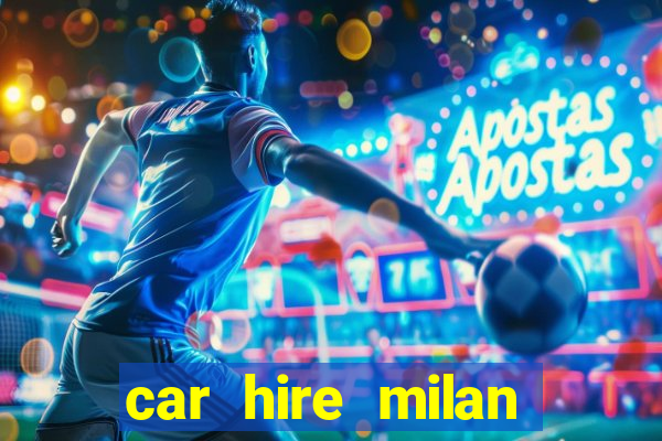 car hire milan bergamo airport