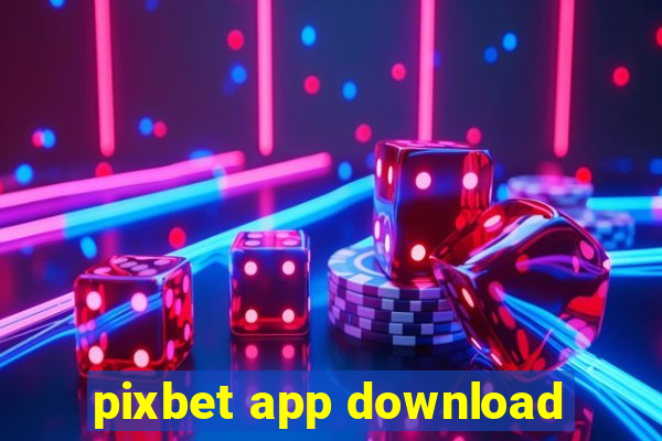 pixbet app download