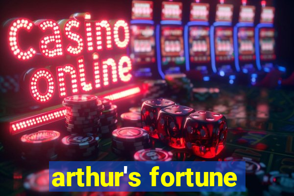 arthur's fortune