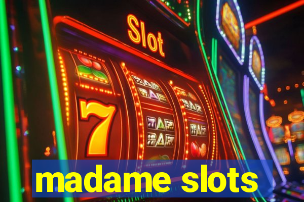 madame slots